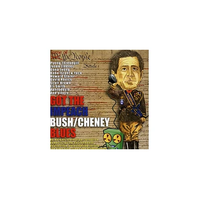 Got the Impeach Bush: Cheney Blues & Various - Got The Impeach Bush/Cheney Blues (CD)