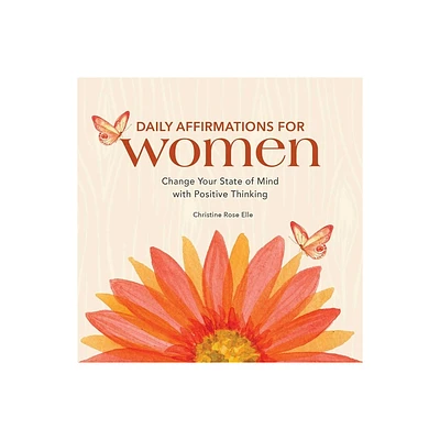 Daily Affirmations for Women - by Christine Rose Elle (Paperback)