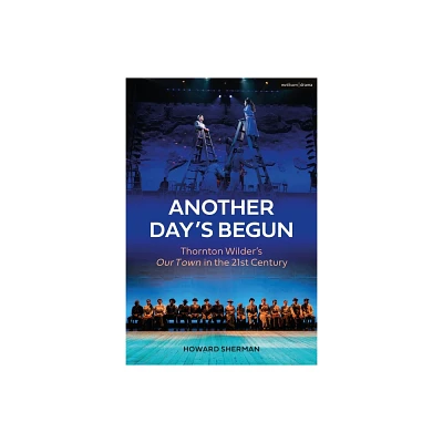 Another Days Begun - by Howard Sherman (Hardcover)