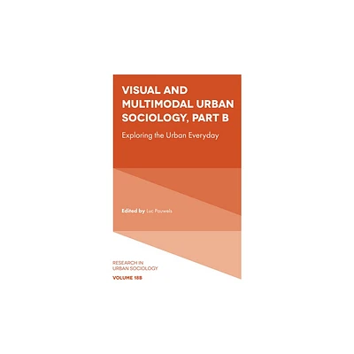 Visual and Multimodal Urban Sociology - (Research in Urban Sociology) by Luc Pauwels (Hardcover)