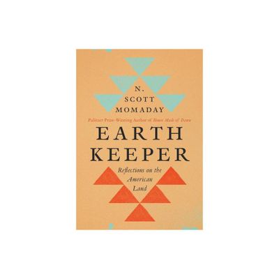 Earth Keeper - by N Scott Momaday (Hardcover)