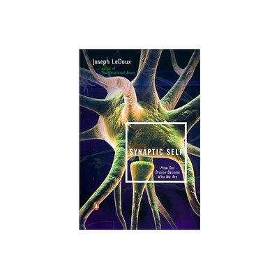 Synaptic Self - by Joseph LeDoux (Paperback)