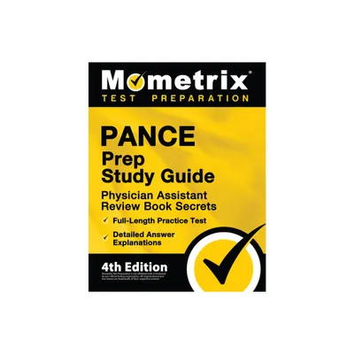 Pance Prep Study Guide - Physician Assistant Review Book Secrets, Full-Length Practice Test, Detailed Answer Explanations - by Matthew Bowling