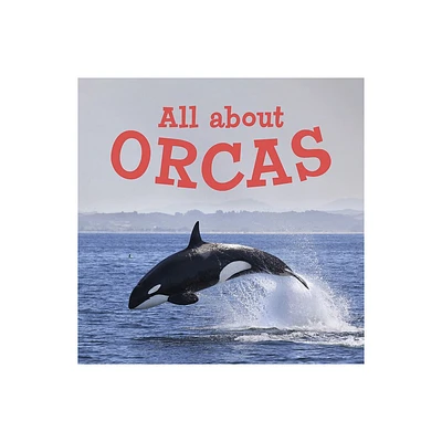 All about Orcas - (Nunavummi Reading) by Jordan Hoffman (Paperback)