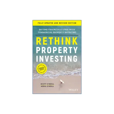 Rethink Property Investing, Fully Updated and Revised Edition - 2nd Edition by Scott ONeill & Mina ONeill (Paperback)