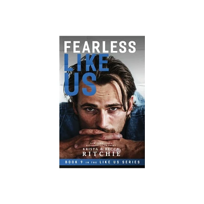 Fearless Like Us (Like Us #9) - by Krista Ritchie & Becca Ritchie (Paperback)