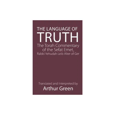 The Language of Truth - by Judah A Alter (Paperback)