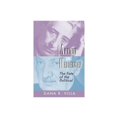 Arendt and Heidegger - by Dana Villa (Paperback)