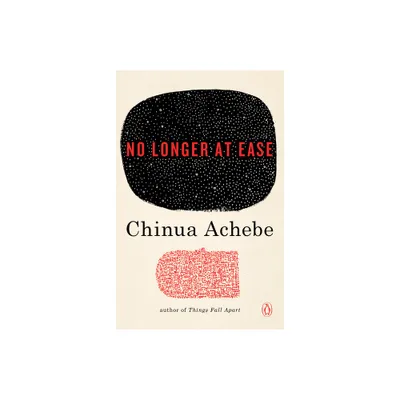 No Longer at Ease - by Chinua Achebe (Paperback)