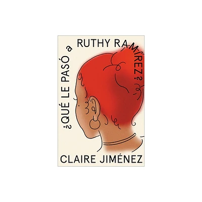 What Happened to Ruthy Ramirez - Qu Le Pas a Ruthy Ramrez (Spanish Edition) - by Claire Jimenez (Paperback)