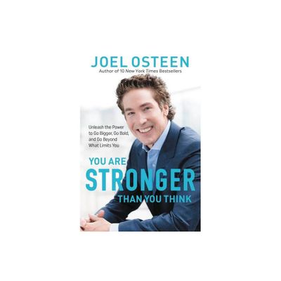 You Are Stronger Than You Think - by Joel Osteen (Paperback)