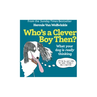 Whos a Clever Boy, Then? - by Hercule Van Wolfwinkle (Hardcover)