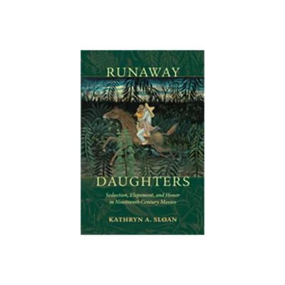 Runaway Daughters - by Kathryn A Sloan (Paperback)
