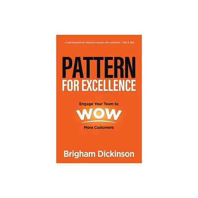 Pattern for Excellence - by Brigham Dickinson (Hardcover)