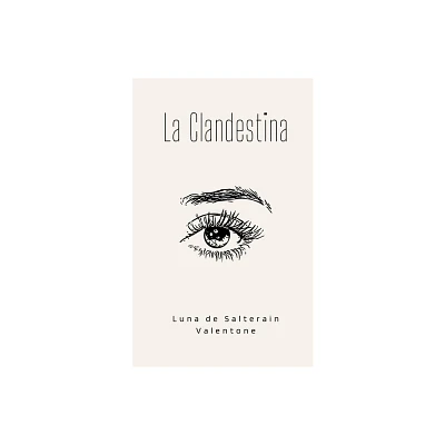 La Clandestina - by Luna de Salterain Valentone (Paperback)