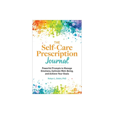 The Self-Care Prescription Journal - by Robyn Gobin (Paperback)