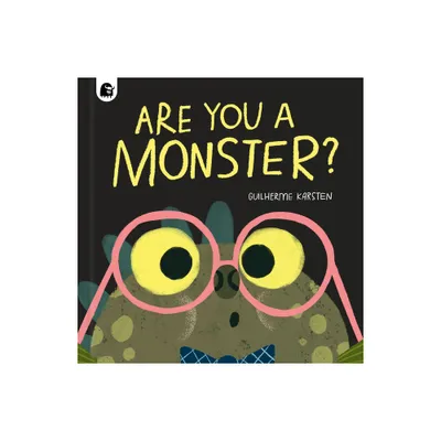 Are You a Monster? - (Your Scary Monster Friend) by Guilherme Karsten (Hardcover)