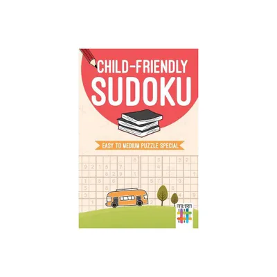 Child-Friendly Sudoku Easy to Medium Puzzle Special - by Senor Sudoku (Paperback)