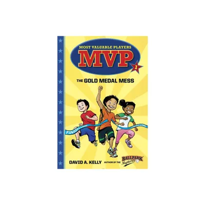 MVP #1: The Gold Medal Mess - (Most Valuable Players) by David A Kelly (Paperback)