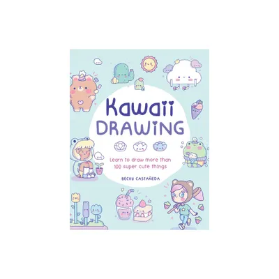 Kawaii Drawing - by Becky Castaneda (Paperback)