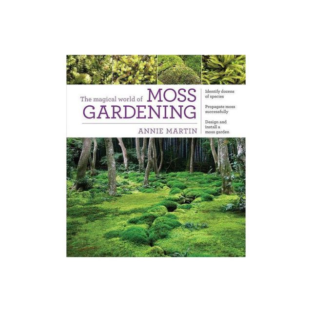 The Magical World of Moss Gardening - by Annie Martin (Paperback)