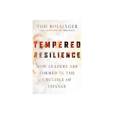 Tempered Resilience - by Tod Bolsinger (Hardcover)