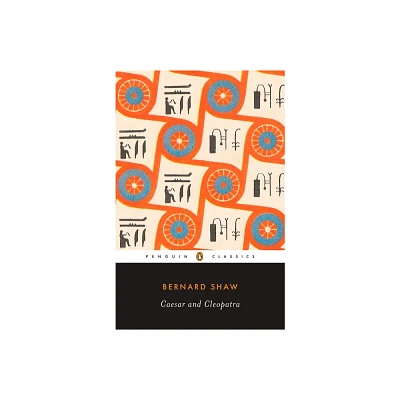 Caesar and Cleopatra - (Penguin Classics) by George Bernard Shaw (Paperback)