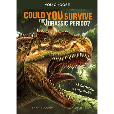 Could You Survive the Jurassic Period? - by Matt Doeden