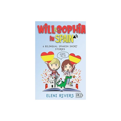 Will & Sophia in Spain - by Eleni Rivers (Paperback)