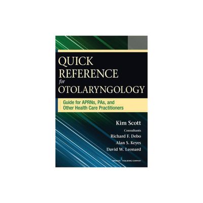 Quick Reference for Otolaryngology - by Kim Scott (Paperback)