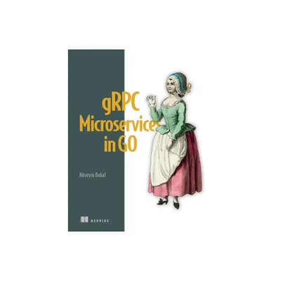 Grpc Microservices in Go - by Hseyin Babal (Paperback)