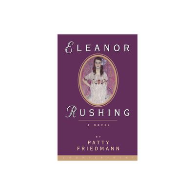 Eleanor Rushing - by Patty Friedmann (Paperback)