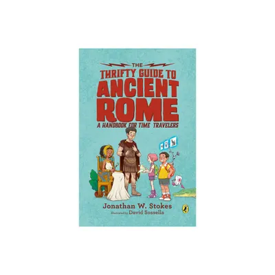 The Thrifty Guide to Ancient Rome - (Thrifty Guides) by Jonathan W Stokes (Paperback)