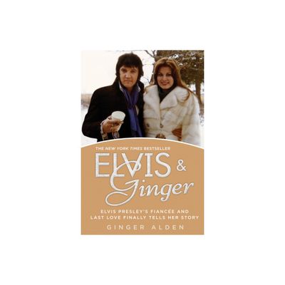 Elvis and Ginger - by Ginger Alden (Paperback)