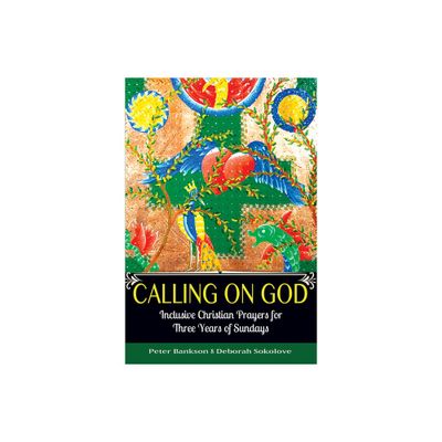 Calling on God - by Peter Bankson & Deborah Sokolove (Paperback)