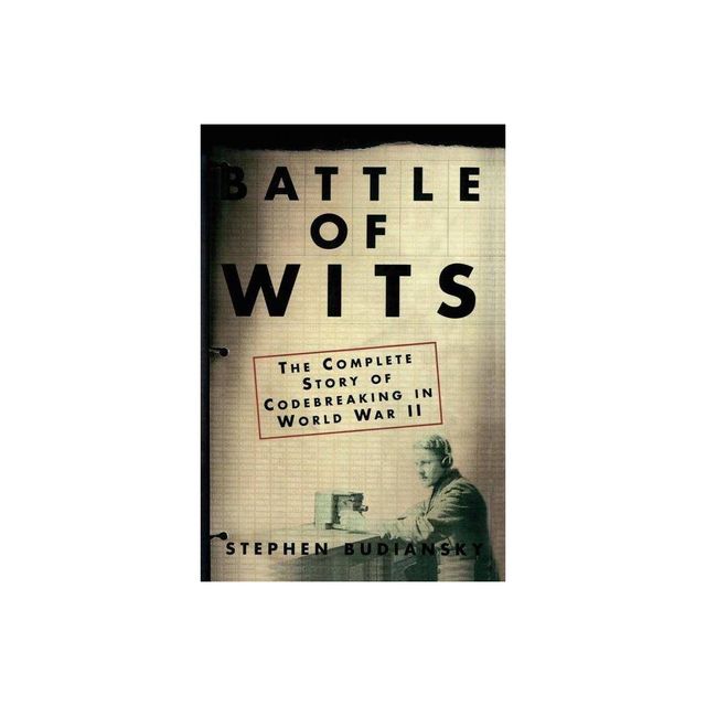 Battle of Wits - by Stephen Budiansky (Paperback)