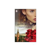 Golden Earrings - by Belinda Alexandra (Paperback)