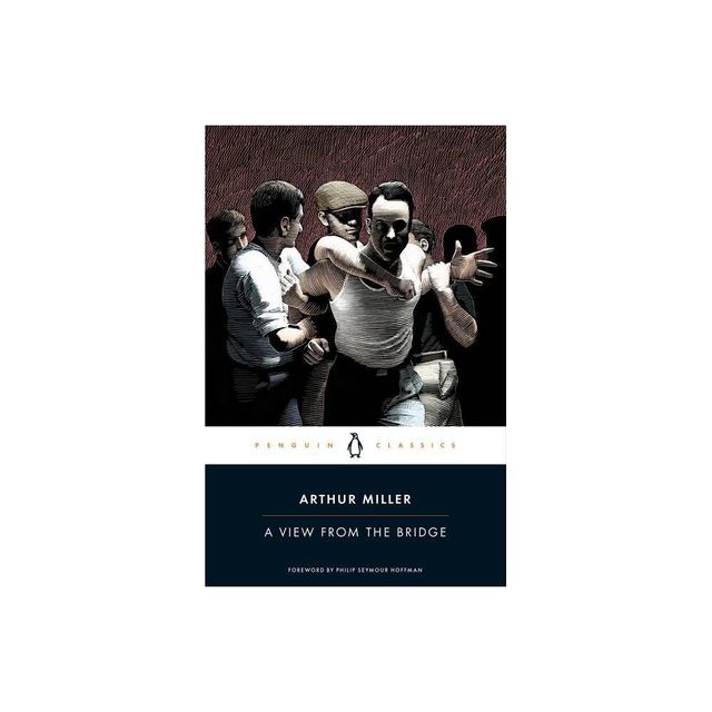 A View from the Bridge - (Penguin Classics) by Arthur Miller (Paperback)