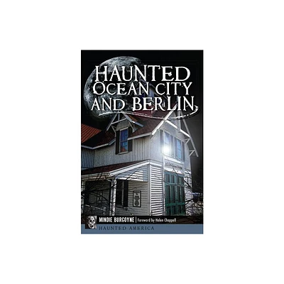 Haunted Ocean City and Berlin - (Haunted America) by Mindie Burgoyne (Paperback)