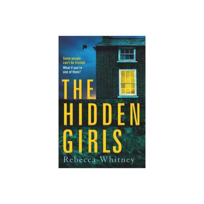 The Hidden Girls - by Rebecca Whitney (Paperback)