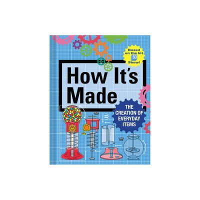 How Its Made - by Thomas Gerencer (Hardcover)