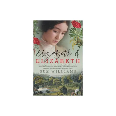 Elizabeth and Elizabeth - by Sue Williams (Paperback)