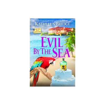 Evil by the Sea - (By the Sea Mystery) by Kathleen Bridge (Paperback)