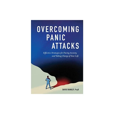 Overcoming Panic Attacks - by David Shanley (Paperback)