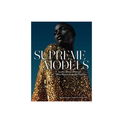 Supreme Models - by Marcellas Reynolds (Hardcover)