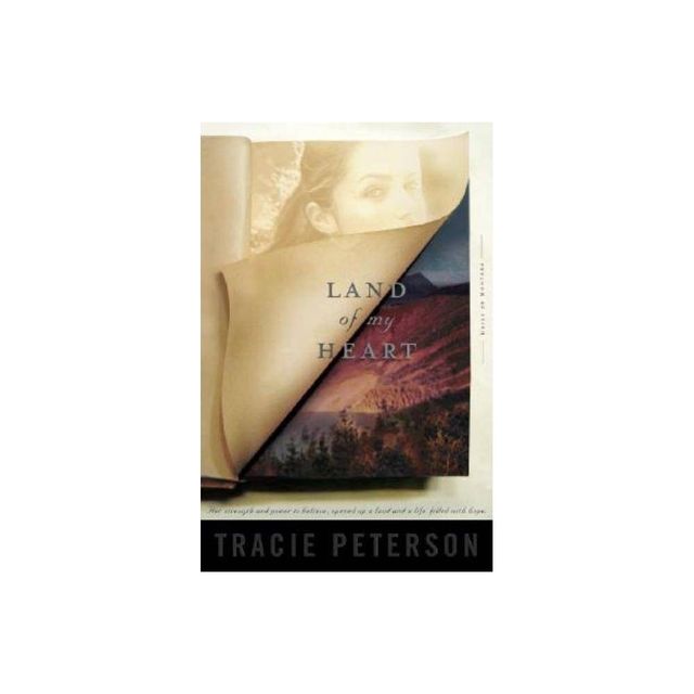 Land of My Heart - (Heirs of Montana) by Tracie Peterson (Paperback)