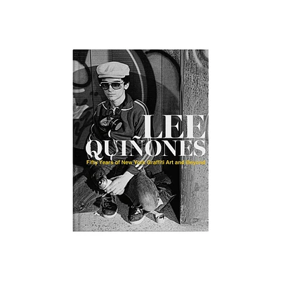 Lee Quiones: Fifty Years of New York Graffiti Art and Beyond - (Hardcover)