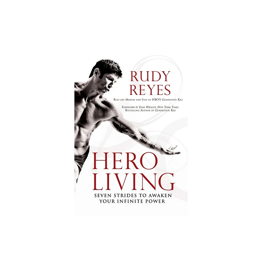 Hero Living - by Rudy Reyes (Paperback)