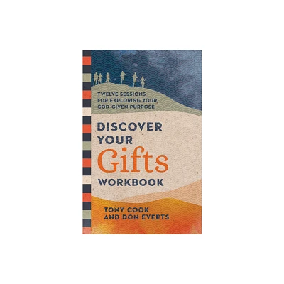 Discover Your Gifts Workbook - (Lutheran Hour Ministries Resources) by Tony Cook & Don Everts (Paperback)