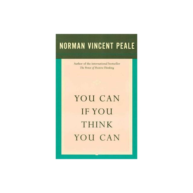 You Can If You Think You Can - by Norman Vincent Peale (Paperback)